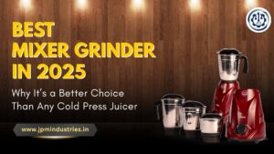 Best Mixer Grinder, Cold Press Juicer
